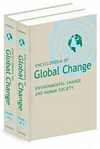 Encyclopedia of Global Change: Environmental Change and Human Society: 2 Volumes (Hardcover)