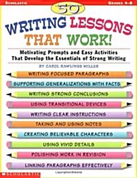 [중고] 50 Writing Lessons That Work!: Motivating Prompts and Easy Activities That Develop the Essentials of Strong Writing (Paperback)