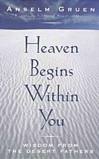 [중고] Heaven Begins Within You: Wisdom from the Desert Fathers (Paperback)