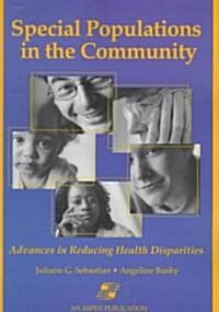 Special Populations in the Community: Advances in Reducing Health Disparities (Paperback)
