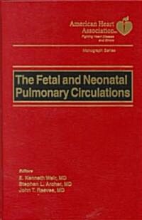 The Fetal and Neonatal Pulmonary Circulation (Hardcover, Revised)