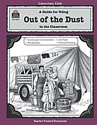 A Guide for Using Out of the Dust in the Classroom (Paperback)