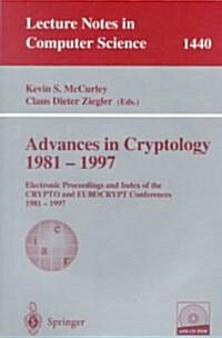 Advances in Cryptology 1981 - 1997: Electronic Proceedings and Index of the Crypto and Eurocrypt Conference, 1981 - 1997 [With CDROM] (Paperback, 1998)