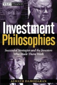 Investment philosophies : successful strategies and the investors who made them work