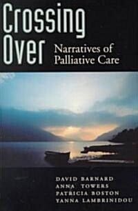 Crossing Over: Narratives of Palliative Care (Paperback)