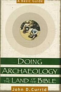 Doing Archaeology in the Land of the Bible: A Basic Guide (Paperback)