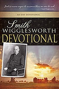 Smith Wigglesworth Devotional (Paperback, A 365 Day Devot)