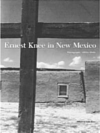 Ernest Knee in New Mexico: Photographs, 1930s-1940s: Photographs, 1930s-1940s (Hardcover)