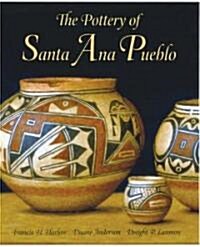 The Pottery of Santa Ana Pueblo (Hardcover)