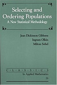 Selection and Ordering Populations: A New Statistical Methodology (Paperback, Revised)