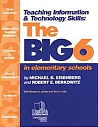 Teaching Information & Technology Skills: The Big6 in Elementary Schools (Paperback)