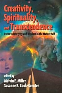 Creativity, Spirituality, and Transcendence: Paths to Integrity and Wisdom in the Mature Self (Paperback)