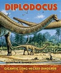 Diplodocus: Gigantic Long-Necked Dinosaur (Library Binding)