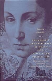 The Nobility and Excellence of Women and the Defects and Vices of Men (Paperback, 2)