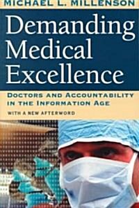 Demanding Medical Excellence: Doctors and Accountability in the Information Age (Paperback)