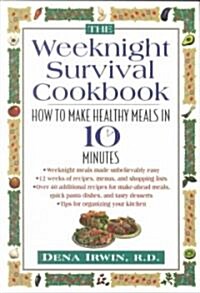The Weeknight Survival Cookbook: How to Make Healthy Meals in 10 Minutes (Paperback)
