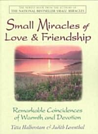 Small Miracles of Love & Friendship (Paperback)