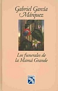 Los funerales de la mama grande / The Big Mamas Funeral (Hardcover)