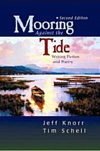 Mooring Against the Tide: Writing Fiction and Poetry (Paperback, 2)