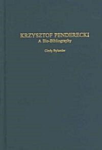 Krzysztof Penderecki: A Bio-Bibliography (Hardcover)