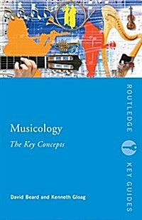 Musicology : The Key Concepts (Paperback)