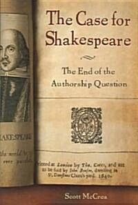 The Case for Shakespeare: The End of the Authorship Question (Hardcover)