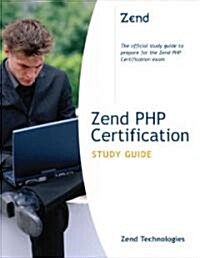 Zend PHP Certification Study Guide (Paperback, Study Guide)