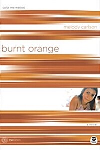 Burnt Orange: Color Me Wasted (Paperback)