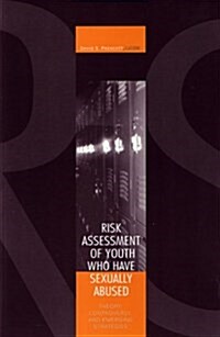 Risk Assessment of Youth Who Have Sexually Abused (Paperback)