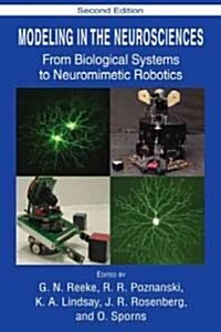 Modeling in the Neurosciences : From Biological Systems to Neuromimetic Robotics (Hardcover, 2 Rev ed)