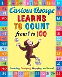 Curious George Learns to Count from 1 to 100 (Hardcover)