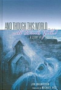 And Though This World with Devils Filled: A Story of Sufferings Translated by Michael Fell (Hardcover)