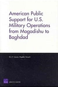 American Public Support For U.s. Military Operations From Mogadishu To Baghdad (Paperback)