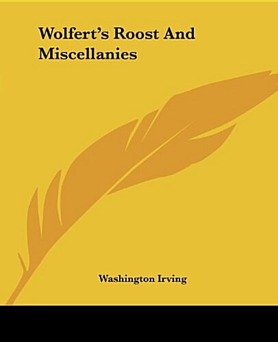 Wolferts Roost and Miscellanies (Paperback)