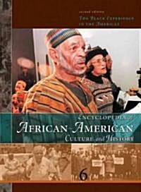 Encyclopedia of African-American Culture and History: The Black Experience in the Americas, 6 Volume Set (Hardcover, 2, Revised)