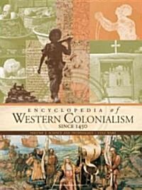 Encyclopedia of Western Colonialism Since 1450 (Hardcover)