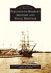 Portsmouth Harbors Military and Naval Heritage (Paperback)