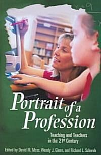 Portrait of a Profession: Teaching and Teachers in the 21st Century (Hardcover)