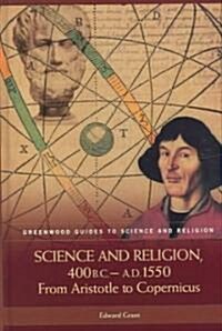 Science and Religion, 400 B.C. to A.D. 1550: From Aristotle to Copernicus (Hardcover)