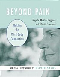 Beyond Pain: Making the Mind-Body Connection (Paperback)