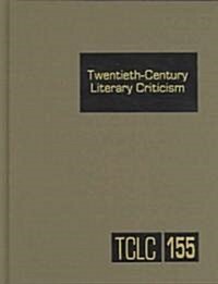 Twentieth-Century Literary Criticism: Excerpts from Criticism of the Works of Novelists, Poets, Playwrights, Short Story Writers, & Other Creative Wri (Hardcover)