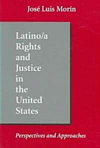 Latino Rights And Justice In The United States (Paperback)