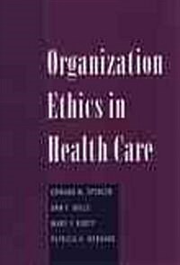 Organization Ethics in Health Care (Hardcover)