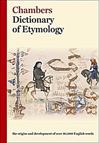 Chambers Dictionary of Etymology (Hardcover)