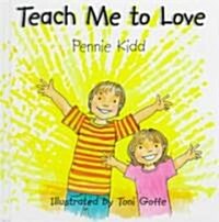 Teach Me to Love (Hardcover)