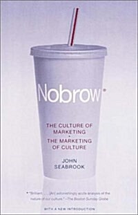 [중고] Nobrow: The Culture of Marketing + the Marketing of Culture (Paperback)