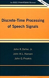 Discrete-Time Processing of Speech Signals (Hardcover, Reprint)
