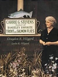 Carrie Stevens: Maker of Rangeley Favorite Trout and Salmon Flies (Hardcover)