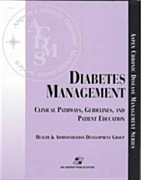 Diabetes Management: Clinical Pathways, Guidelines, and Patient Education (Paperback)