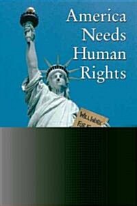 America Needs Human Rights (Paperback)